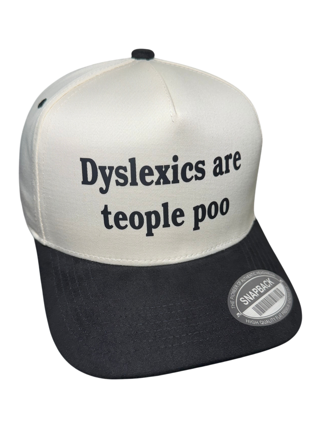Dyslexics are teople poo Snapback