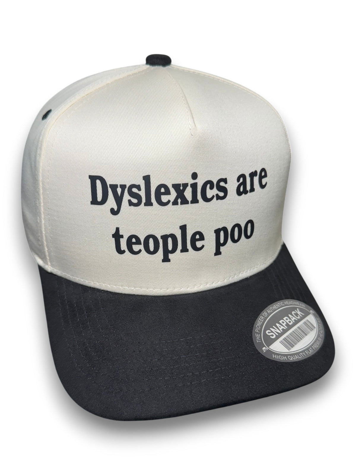 Dyslexics are teople poo Snapback