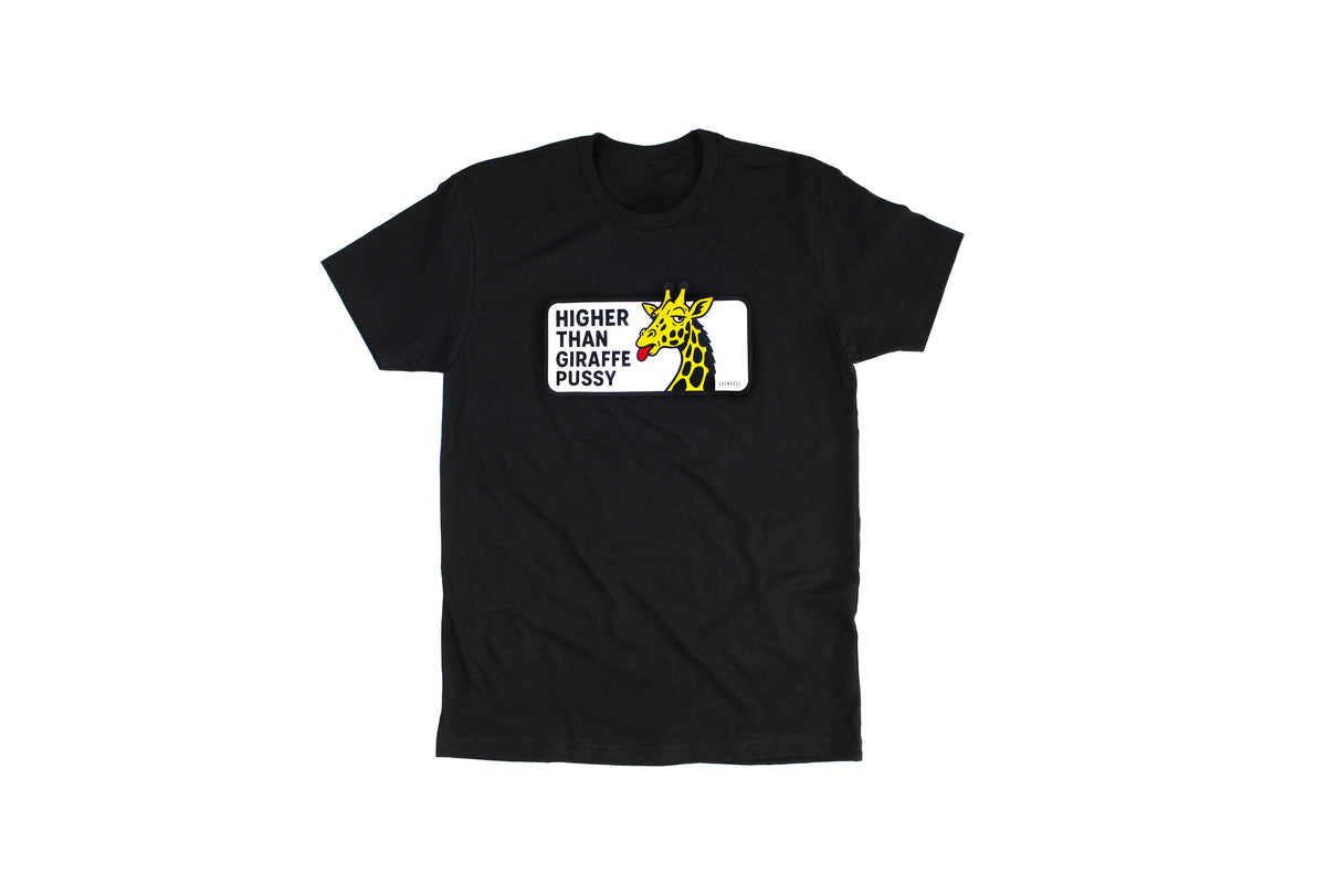 Higher Than Giraffe Pussy Tee